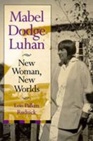Mabel Dodge Luhan: New Woman, New Worlds 082630995X Book Cover