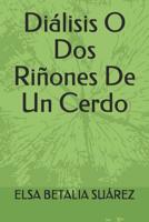 Di�lisis O Dos Ri�ones De Un Cerdo 1078481695 Book Cover