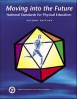 Moving Into The Future: National Standards for Physical Education 0883149095 Book Cover