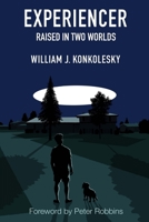 Experiencer: Raised in Two Worlds 1300706481 Book Cover