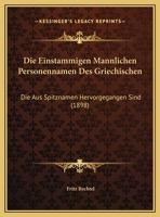 Die Einstammigen Mannlichen Personennamen Des Griechischen, 3743457377 Book Cover