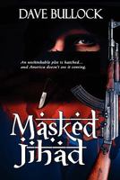 Masked Jihad 1615724001 Book Cover