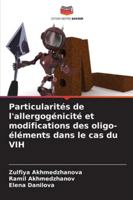 Particularités de l'allergogénicité et modifications des oligo-éléments dans le cas du VIH (French Edition) 6209027199 Book Cover