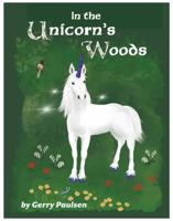 In the Unicorn's Woods: Based on the Unicorn legends of the Middle Ages B0FKYYXSFY Book Cover