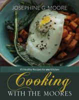 Cooking with the Moores 0960039708 Book Cover