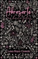 Abrazarte me hace feliz 163765457X Book Cover
