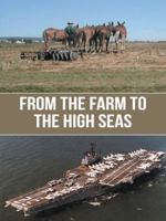 From the Farm to the High Seas 1458216462 Book Cover