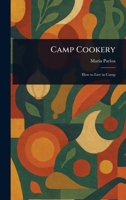 Camp Cookery 1023391961 Book Cover