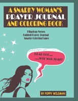 A Snarky Woman's Prayer Journal and Coloring Book : Dear God... . WTF Was That? Contains Hilarious Verses, Guided Prayer Journal, Snarky Coloring Pages. Adult Humor 165285875X Book Cover