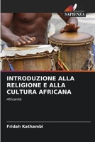 INTRODUZIONE ALLA RELIGIONE E ALLA CULTURA AFRICANA: Africanità 6206283976 Book Cover