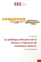 La politique africaine de la France a l’epreuve de nouveaux acteurs:: cas du Cameroun 3330876050 Book Cover