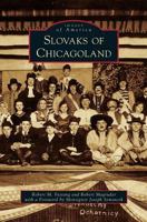 Slovaks of Chicagoland 1467111791 Book Cover