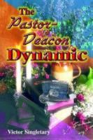 The Pastor-Deacon Dynamic 1589422201 Book Cover