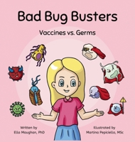 Bad Bug Busters: Vaccines vs. Germs B0CP8BLH71 Book Cover