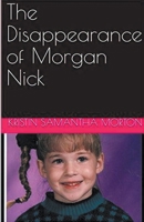 The Disappearance of Morgan Nick B0CYF4WPTJ Book Cover