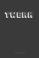 TWERK notebook: For the Twerk lover line notebook 1675774412 Book Cover