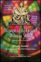 Women of the Gospel Witness Jesus: Study Guide 1718906145 Book Cover