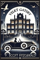 Velký Gatsby (Czech Edition) B0DQ9J441K Book Cover