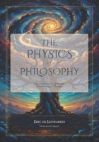 The Physics of Philosophy: How the Sciences of Nature Have Reshaped Thought B0H4CF3V76 Book Cover