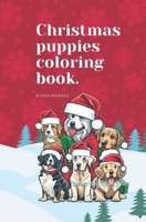 Christmas puppies coloring book: 150 Christmas puppies B0CMHRFKF8 Book Cover