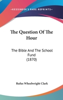 The Question of the Hour 1530233208 Book Cover