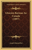 L'Ancien Barreau Au Canada (1897) 1120425778 Book Cover