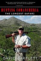 Hunting Comancheria: The Longest Safari 1497521998 Book Cover