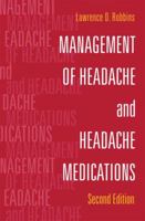 Management of Headache and Headache Medications, Second Edition 0387916261 Book Cover