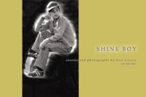 Shine Boy: Stories and Photographs 0982433905 Book Cover