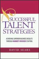 Successful Talent Strategies: Achieving Superior Business Results Through Market-Focused Staffing 0814407463 Book Cover
