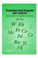 Transition Metal Reagents and Catalysts: Innovations in Organic Synthesis 0471634980 Book Cover