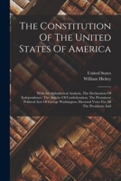The Constitution Of The United States Of America: With An Alphabetical Analysis, The Declaration Of Independence, The Articles Of Confederation, The P 1018812024 Book Cover