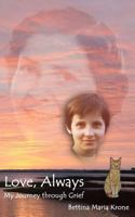 Love, Always - My Journey through Grief 1490925554 Book Cover