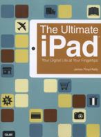 The Ultimate iPad: Your Digital Life at Your Fingertips 0789752891 Book Cover