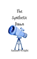 The Synthetic Dawn 9908008056 Book Cover