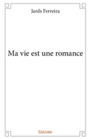 Ma vie est une romance (French Edition) 2414144831 Book Cover