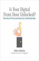 Is Your Digital Front Door Unlocked?: Your Key to Privacy and Security in the Digital Age 1733118411 Book Cover