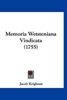 Memoria Wetsteniana Vindicata (1755) 1120644054 Book Cover