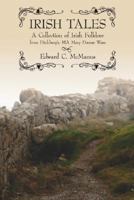 Irish Tales: A Collection of Irish Folklore from Mary Dunne Ware of Fitchburg, Massachusetts 1600080111 Book Cover