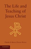 Life and Teachings of Jesus Christ, The 1107621151 Book Cover