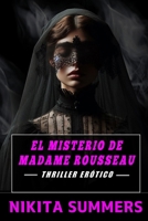 El misterio de Madame Rousseau: La novela (Thriller erótico) B0BRZ1R4L1 Book Cover