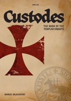 The Book of the Templar Knights: Custodes 3752628553 Book Cover