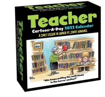 Teacher Cartoon-a-Day 2022 Calendar: A Daily Lesson in Humor 1524863572 Book Cover