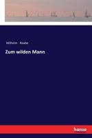 Zum Wilden Mann 3843043353 Book Cover