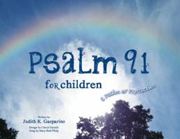 Psalm 91 for Children: A Psalm of Protection 099160430X Book Cover