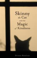 Skinny the Cat and the Magic of Kindness 1936940159 Book Cover