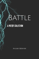Battle: A Poetry Collection B0DTFLTJH9 Book Cover