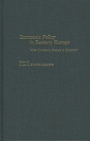 Economic Policy in Eastern Europe: Were Currency Boards a Solution? 0275968588 Book Cover
