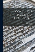 Books, their place in a democracy 1015024432 Book Cover