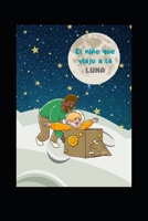 El niño que viajo a la Luna B0C5BRHCG1 Book Cover
